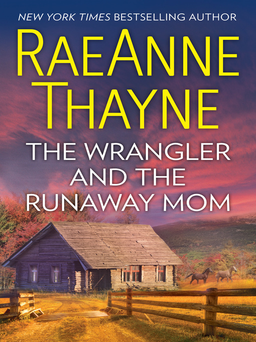 Title details for The Wrangler and the Runaway Mom by RaeAnne Thayne - Available